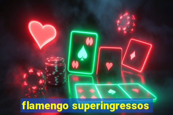 flamengo superingressos